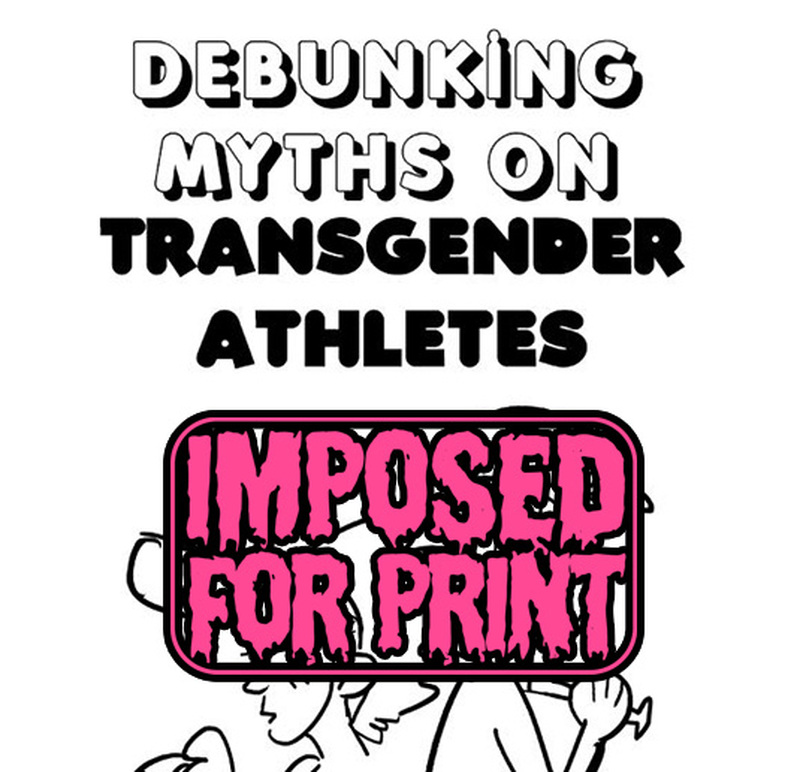 (IMPOSED FOR PRINT) Debunking Myths on Trans Athletes Zine