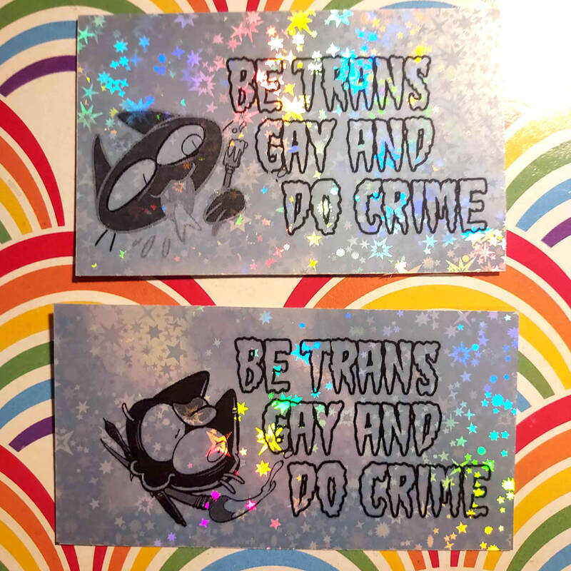 Be Trans, Gay and Do Crime 3" Holo Glitter Sticker