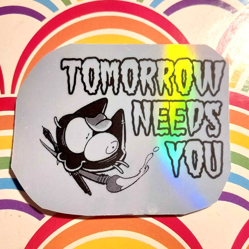 Tomorrow Needs You 3" Holo Sticker