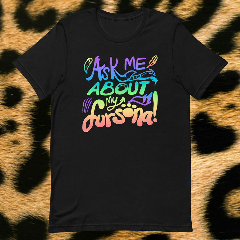 Ask Me About My Fursona! T-Shirt (SM - 5XL) (Bella + Canvas) (POD)